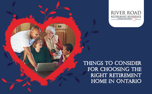 Tips on Choosing the Right Retirement Home in Ontario